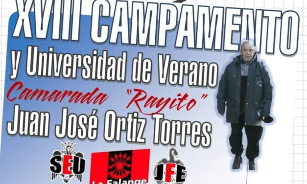 XVIII Campamento y Universidad de Verano de La Falange – Camarada Juan José Ortiz Torres «Rayito»