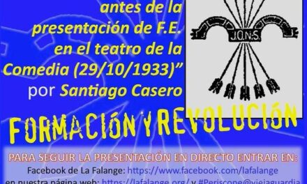 Viernes cultural de La Falange con la conferencia de Santiago Casero “Nacionalsindicalismo antes de la presentación de F.E. en el Teatro de la Comedia”