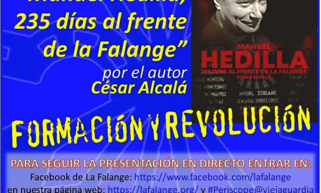 Nuevo Viernes Cultural de La Falange con la presentación del libro «Manuel Hedilla, 235 días al frente de la Falange» a cargo de su autor César Alcalá