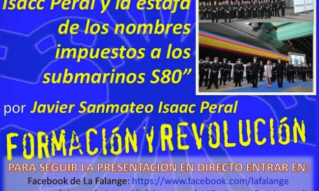 Nuevo Viernes Cultural de La Falange con la conferencia  «El nuevo submarino Isaac Peral y la estafa de los nombres impuestos a los nuevos submarinos S80». Por Javier San Mateo Isaac Peral.