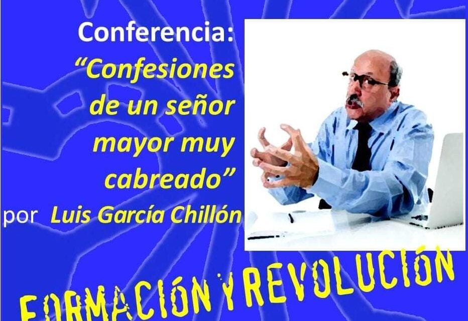 Nuevo Viernes Cultural de La Falange. Conferencia “Confesiones de un  señor mayor muy cabreado” por Luis García Chillón