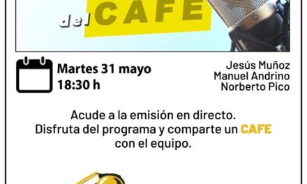 Especial de La Hora del CAFE -294- en directo con Norberto Pico y Manuel Andrino