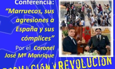 Nuevo Viernes Cultural de La Falange. Conferencia “Marruecos, sus agresiones a España y sus cómplices” por el Coronel José María Manrique
