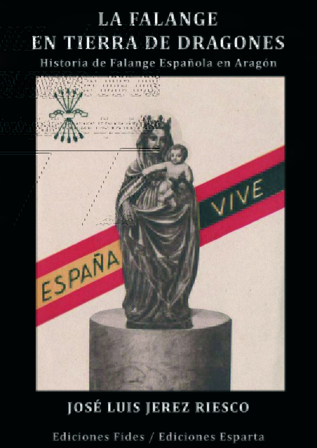 La Falange En Tierra De Dragones Historia De Falange Espa ola En la-falange-en-tierra-de-dragones-historia-de-falange-espa-ola-en