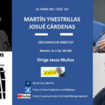 La Hora del CAFÉ 317 en directo con Josué Cárdenas y Martín Ynestrillas