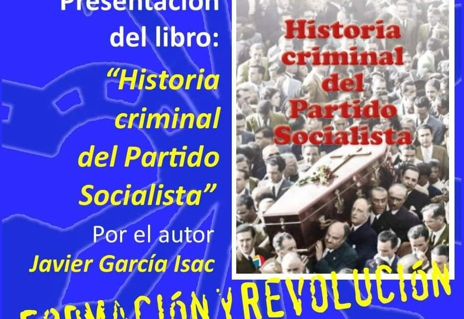 Nuevo Viernes Cultural: «Historia criminal del Partido Socialista» por Javier García Isac