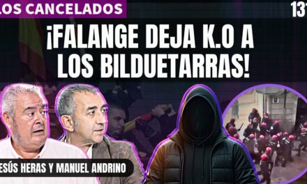 CANCELADOS #131 – Falange responde a los ‘bilduetarras’ de Vitoria: «Son unas ratas»