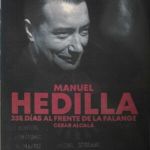 Manuel Hedilla. 235 días al frente de la Falange