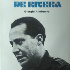 José Antonio Primo de Rivera. Giorgio Almirante